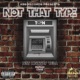 Not That Type feat Highway Yella Single