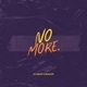 No More feat MUDASIR Single