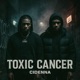 Toxic Cancer feat Eli Fross Cidenna Single