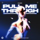 Pull Me Through Single