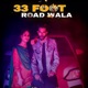 33 Foot Road Wala Single