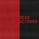 Dead October feat Danny O Freddie Sunshine Single