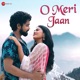O Meri Jaan Single