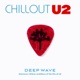 Chillout U2 Electronic Chillout Renditions of the Hits of U2