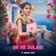 OH RE DULARI feat Nirmala Kisku Single