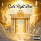 God s Right Here Single