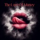 The Love Of Money