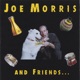 Joe Morris and Friends