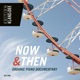 Now and Then organic piano documentary