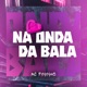 Na Onda da Bala Single