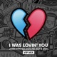 I was Lovin You feat Dots Per Inch Ayak VIP Mix Single