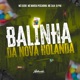 Balinha da Nova Holanda feat MC Caja Mc Eloide MC Marisa Pecadora Single