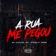 A Rua Me Pegou feat TRIP MUSIC Single