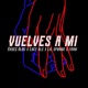 Vuelves a Mi feat Lil Sponge Trini Single