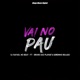 Vai no Pau Arrocha Funk feat Gordinho Bolado Single