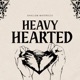 heavy hearted Single
