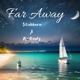 Far Away feat tubborn Single