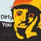 Dirty You Single