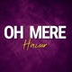 OH MERE HAZOOR Single