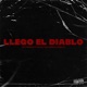 Llegó el Diablo feat Kche Single