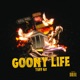 Goony Life feat Drilla Single