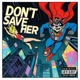 Don t Save Her Single