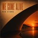 We Come Alive Single