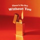 There s No Sex Without You Single