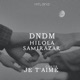 Je T aime feat DNDM Single