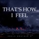 That s How I Feel Single