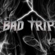 BAD TRIP feat majselo Single