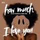 How much i love you Single
