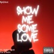 Show Me Some Love feat Truent Juice 570 Amon feat Truent Juice 570 Amon Single