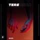 Tere Bina feat Aalekh Single