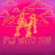 Fly With You feat Crave Shelley Segal Single
