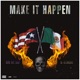 Make It Happen feat K Dinero Single
