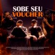 Sobe Seu Voucher feat Tuffler On The Track Single