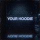 Your Hoodie feat Kiralee Single