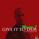 Give It to Dem Single