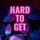 Hard to Get Single