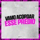 Vamo Acordar Esse Prédio feat Mc Ca MC Antony Ofc Single