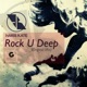 Rock U Deep Single