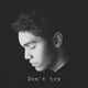 Don t Try