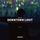 Downtown Light Single