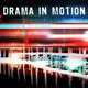 Drama in Motion