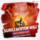 Surili Akhiyon Wale Reimagined Single