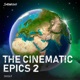 The Cinematic Epics 2