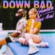 Down Bad feat Basi Azul Single