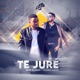 Te Juré feat Claudio Magno Single
