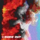 Burn Out Single